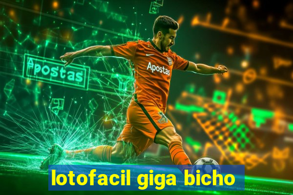 lotofacil giga bicho